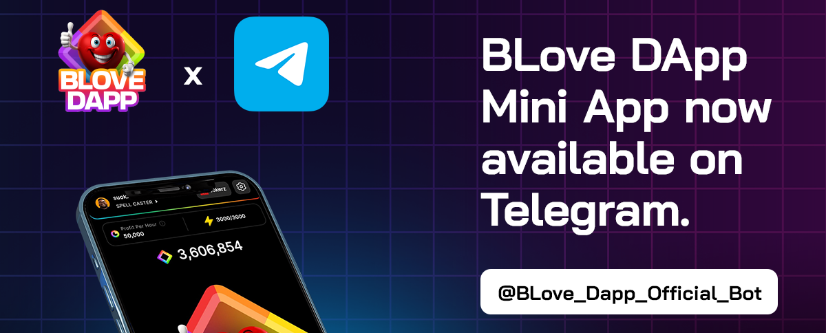 BLove DApp Mini App Now Live on Telegram: Connecting to the Global Community