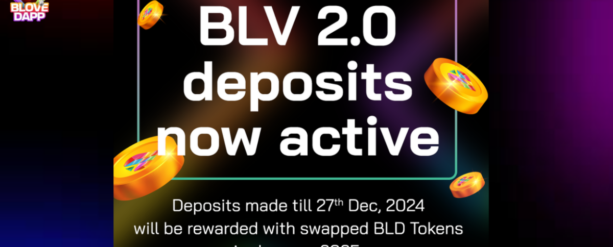 BLV 2.0 Deposits Now Active on BLove DApp: Unlock Exclusive Rewards